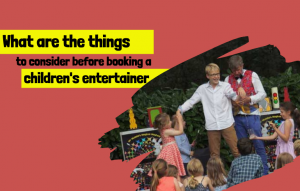 What are the things to consider before booking a children's entertainer